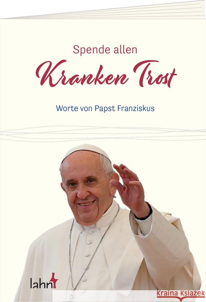 Spende allen Kranken Trost Franziskus 9783784079288 Lahn - książka