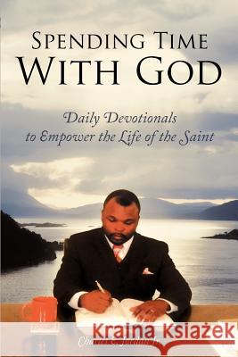 Spending Time with God: Daily Devotionals to Empower the Life of the Saint Jordan, Charles E., Jr. 9781449737658 Westbow Press - książka