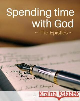 Spending Time with God: The Epistles Peggy CCI 9781974538270 Createspace Independent Publishing Platform - książka