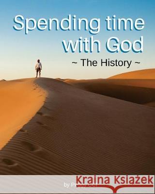 Spending Time with God: The History Peggy CCI 9781974516025 Createspace Independent Publishing Platform - książka