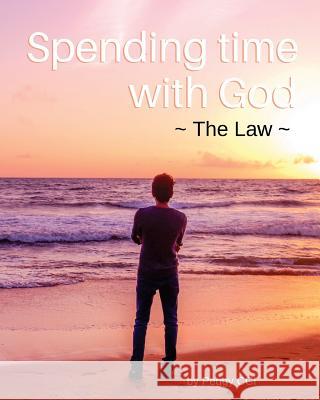 Spending Time with God: The Law Peggy CCI 9781974487783 Createspace Independent Publishing Platform - książka