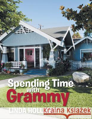 Spending Time with Grammy Linda Holliday 9781543456097 Xlibris - książka