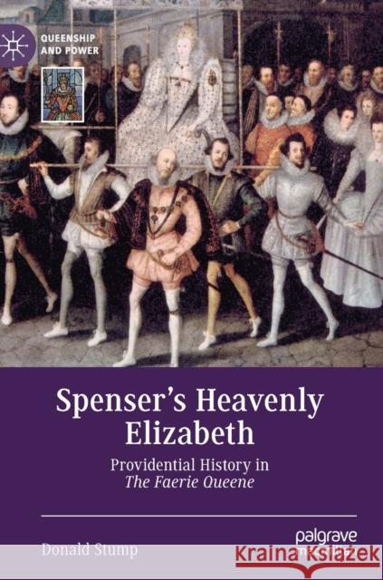 Spenser's Heavenly Elizabeth: Providential History in the Faerie Queene Stump, Donald 9783030271145 Palgrave MacMillan - książka