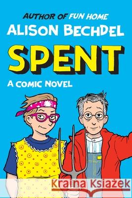 Spent: A Comic Novel Alison Bechdel 9781787335394 Vintage Publishing - książka