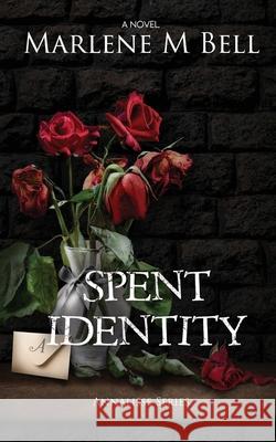 Spent Identity Marlene M. Bell 9780999539422 Ewephoric - książka