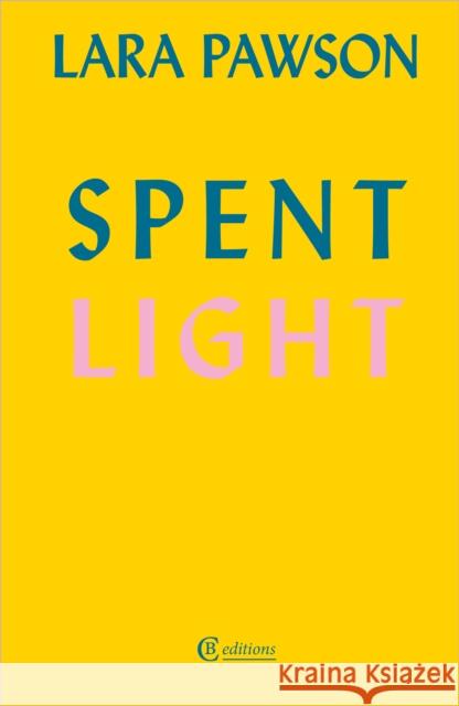 Spent Light Lara Pawson 9781739421229 CB Editions - książka