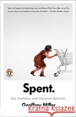 Spent: Sex, Evolution, and Consumer Behavior Geoffrey Miller 9780143117230 Penguin Books - książka