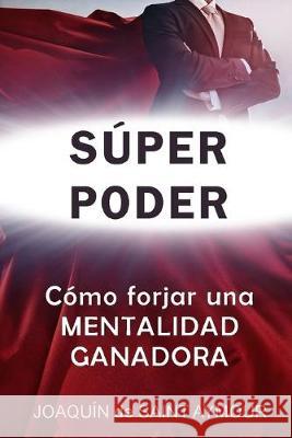 Súper Poder: Las Claves de una Mentalidad Ganadora De Saint Aymour, Joaquin 9781692689070 Independently Published - książka