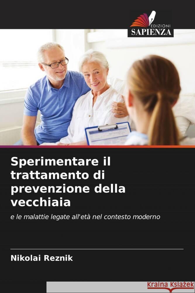 Sperimentare il trattamento di prevenzione della vecchiaia Reznik, Nikolai 9786204935133 Edizioni Sapienza - książka