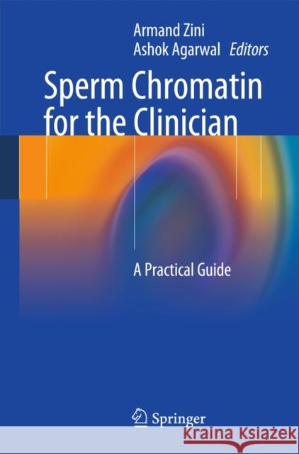 Sperm Chromatin for the Clinician: A Practical Guide Zini, Armand 9781461478423 Springer - książka