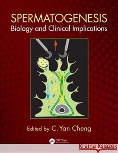 Spermatogenesis: Biology and Clinical Implications C. Yan Cheng 9781498764117 CRC Press - książka