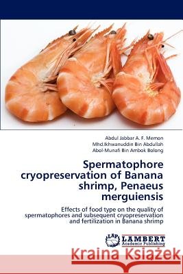 Spermatophore cryopreservation of Banana shrimp, Penaeus merguiensis Memon Abdul Jabbar a. F. 9783659274701 LAP Lambert Academic Publishing - książka