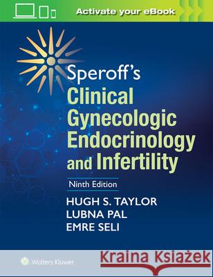 Speroff's Clinical Gynecologic Endocrinology and Infertility Hugh S. Taylor Lubna Pal Emre Sell 9781451189766 Lippincott Williams and Wilkins - książka