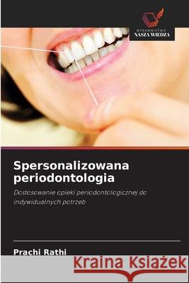 Spersonalizowana periodontologia Rathi, Prachi 9786208856175 Wydawnictwo Nasza Wiedza - książka