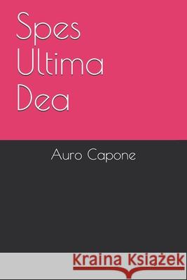 Spes Ultima Dea Capone Auro Capone 9798548492951 Independently published - książka