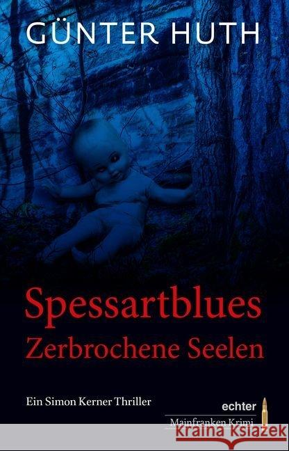 Spessartblues : Zerbrochene Seelen. Ein Simon Kerner Thriller Huth, Günter 9783429043841 Echter - książka