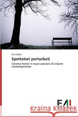 Spettatori perturbati Cabras Eva 9783639658941 Edizioni Accademiche Italiane - książka