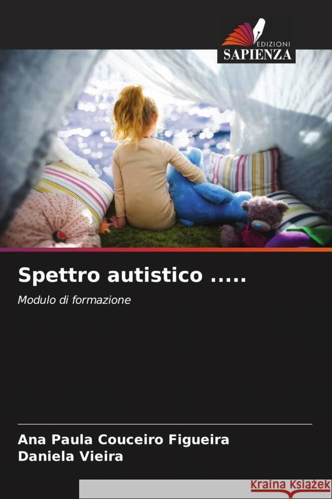 Spettro autistico ..... Couceiro Figueira, Ana Paula, Vieira, Daniela 9786208179175 Edizioni Sapienza - książka