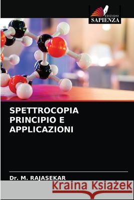 Spettrocopia Principio E Applicazioni M. Rajasekar 9786203545135 Edizioni Sapienza - książka