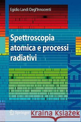 Spettroscopia Atomica E Processi Radiativi Landi Degl'innocenti Egidio 9788847011588 Springer - książka