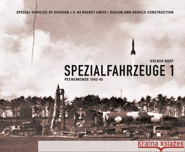 Spezialfahrzeuge 1: Peenemunde 1942-45 Volker Ruff 9783981690835 Volker Ruff - książka