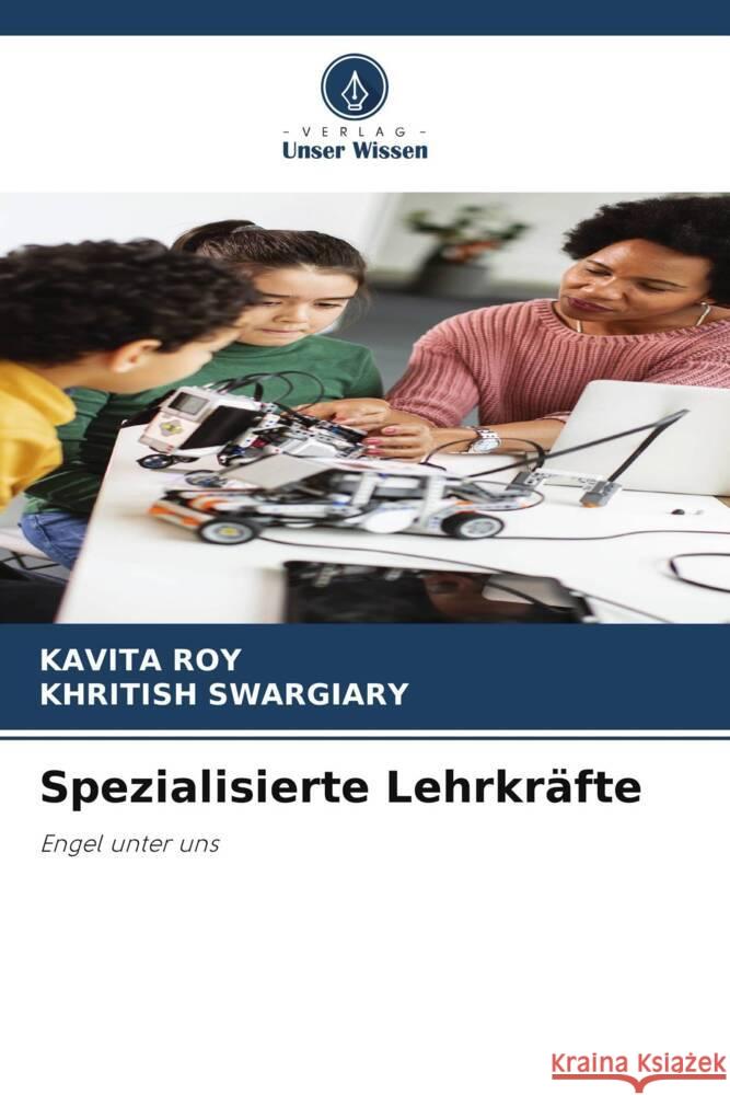 Spezialisierte Lehrkr?fte Kavita Roy Khritish Swargiary 9786207341085 Verlag Unser Wissen - książka