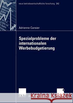 Spezialprobleme Der Internationalen Werbebudgetierung Cansier, Adrienne 9783824491483 Deutscher Universitats Verlag - książka