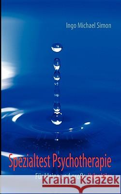 Spezialtest Psychotherapie: Für kleine und große Heilpraktiker Simon, I. M. 9783837058383 Books on Demand - książka