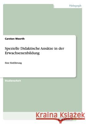 Spezielle Didaktische Ansätze in der Erwachsenenbildung: Eine Einführung Weerth, Carsten 9783656350798 Grin Verlag - książka