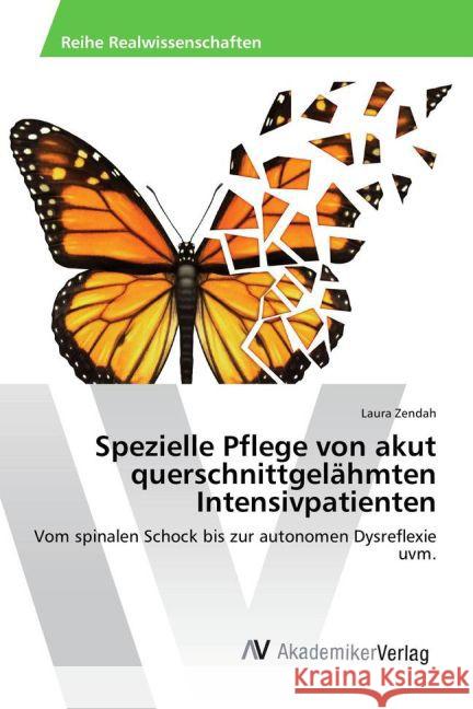 Spezielle Pflege von akut querschnittgelähmten Intensivpatienten : Vom spinalen Schock bis zur autonomen Dysreflexie uvm. Zendah, Laura 9783639879841 AV Akademikerverlag - książka