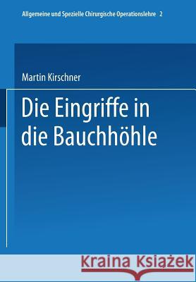 Spezieller Teil I: Die Eingriffe in Der Bauchhöhle Kirschner, Martin 9783662409411 Springer - książka