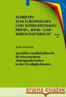 Spezielles Gesellschaftsrecht Für Börsennotierte Aktiengesellschaften in Den Eg-Mitgliedstaaten Moßdorf, Björn 9783899497526 de Gruyter-Recht - książka