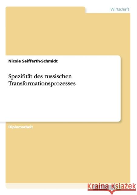 Spezifität des russischen Transformationsprozesses Seifferth-Schmidt, Nicole 9783640583669 Grin Verlag - książka