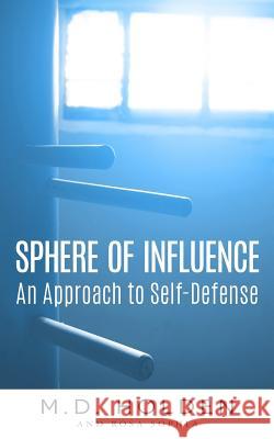 Sphere of Influence: An Approach to Self-Defense M. D. Holden Rosa Sophia 9780998377315 Lady June Press - książka