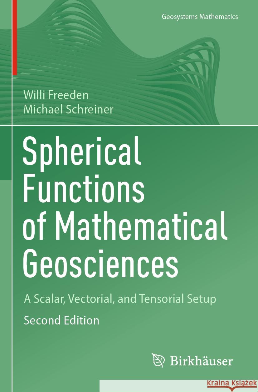 Spherical Functions of Mathematical Geosciences Willi Freeden, Michael Schreiner 9783662656945 Springer Berlin Heidelberg - książka