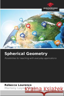Spherical Geometry Lourenço, Rebecca, Souza, Mariany Layne 9786203893403 Our Knowledge Publishing - książka