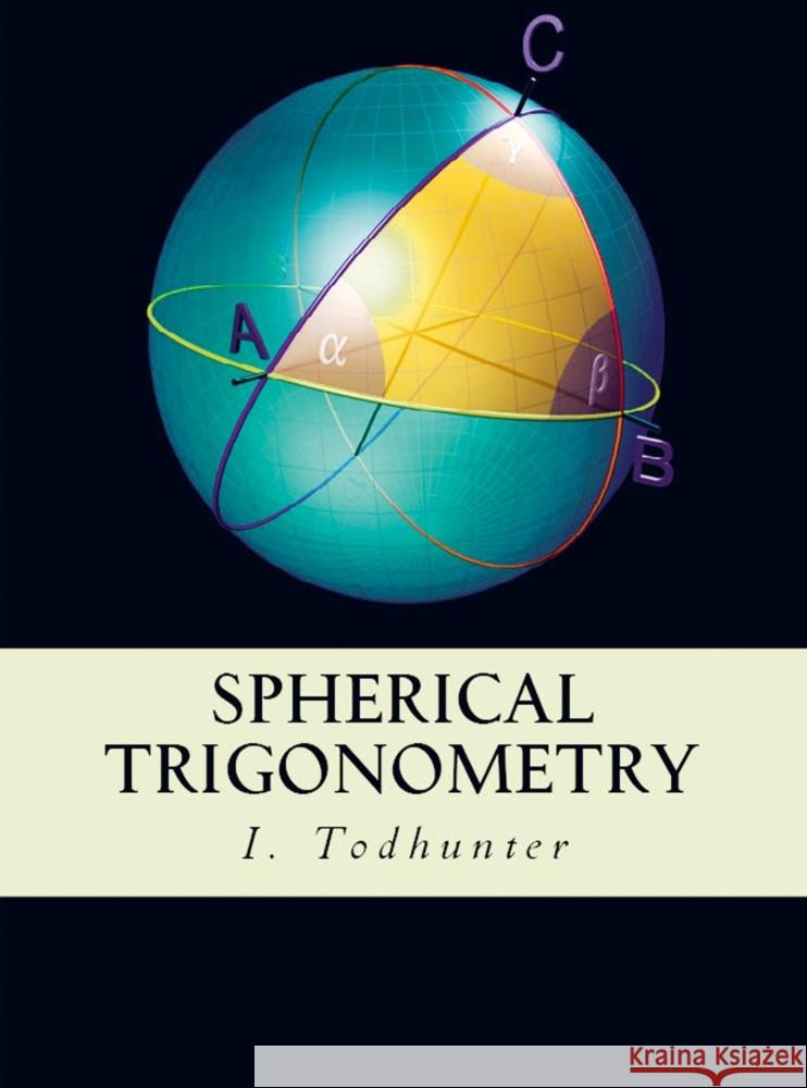 Spherical Trigonometry I. Todhunter 9786256310025 E-Kitap Projesi & Cheapest Books - książka
