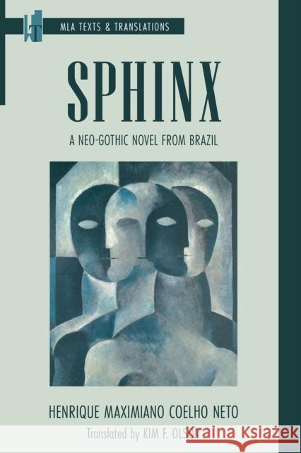 Sphinx: A Neo-Gothic Novel from Brazil Henrique Maximiano Coelh Kim F. Olson M. Elizabeth Ginway 9781603296236 Modern Language Association of America - książka