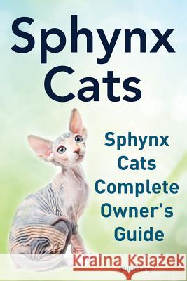Sphynx Cats. Sphynx Cats Complete Owner's Guide. Lang, Elliott 9781910410332 Imb Publishing - książka