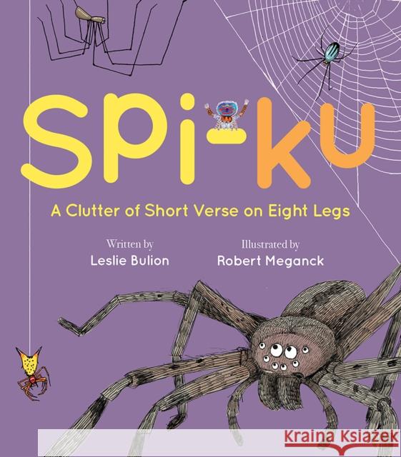 Spi-ku: A Clutter of Short Verse on Eight Legs  9781682632574 Peachtree Publishing Company - książka