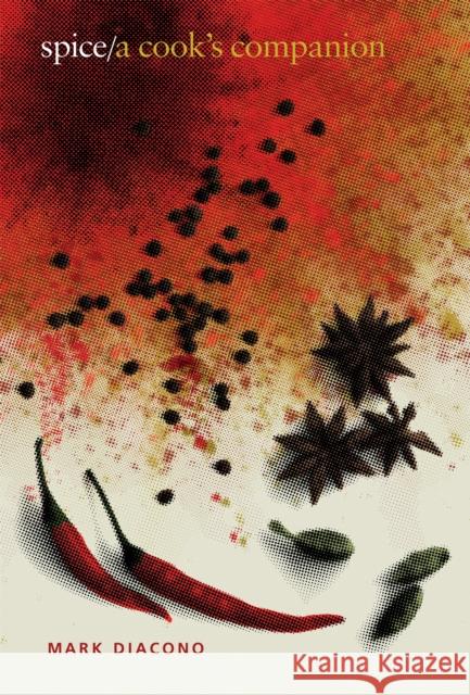Spice: A Cook's Companion Mark Diacono 9781787136434 Quadrille Publishing Ltd - książka