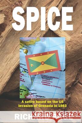 Spice: A satire on the US invasion of Grenada in 1983 Page, Richard 9781499645958 Createspace - książka