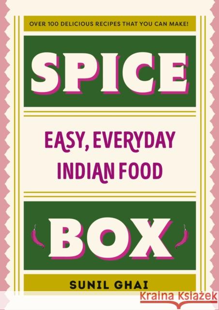 Spice Box: Easy, Everyday Indian Food Sunil Ghai 9781844885831 Penguin Books Ltd - książka