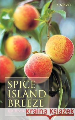 Spice Island Breeze Richard V. John 9780595393213 iUniverse - książka