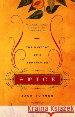 Spice: The History of a Temptation Jack Turner 9780375707056 Vintage Books USA - książka