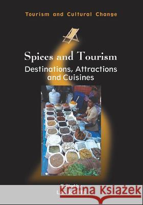 Spices and Tourism: Destinations, Attractions and Cuisines Lee Jolliffe 9781845414436 Channel View Publications - książka