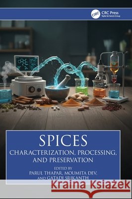 Spices: Characterization, Processing, and Preservation Parul Thapar Moumita Dev Gatadi Srikanth 9781041077237 CRC Press - książka
