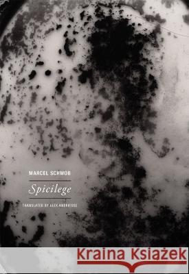 Spicilege Marcel Schwob Alex Andriesse 9781939663870 Wakefield Press - książka