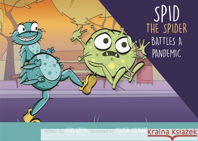 Spid the Spider Battles a Pandemic John Eaton 9781999669812 Spidling Productions Limited - książka