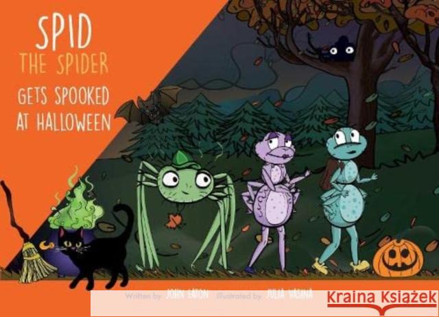 Spid the Spider Gets Spooked at Halloween John Eaton 9781915376008 Spidling Productions Limited - książka